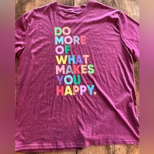 Do More Of What Makes You Happy T-Shirt